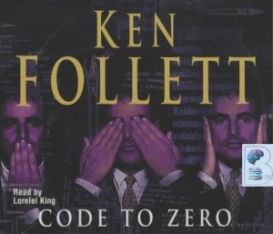 Code to Zero written by Ken Follett performed by Lorelei King on CD (Abridged)